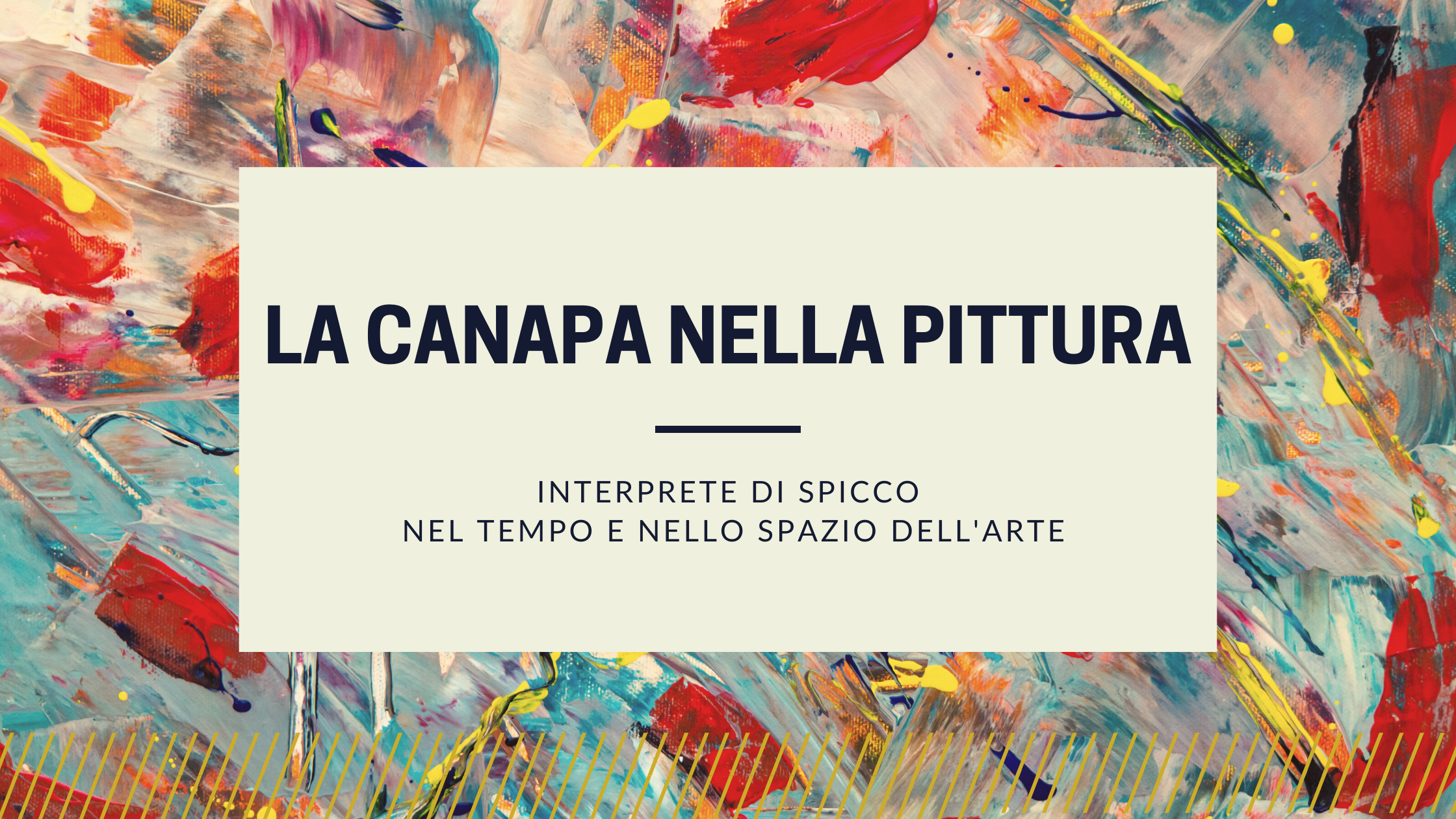 Canapa e Pittura: Cos'ha in comune con  Picasso, Rembrandt e Caravaggio ?